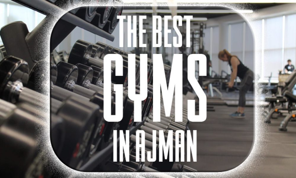 Best gyms in Ajman