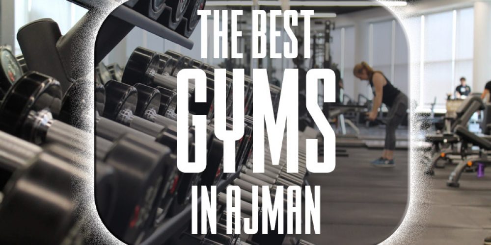 20 Best Gyms in Ajman